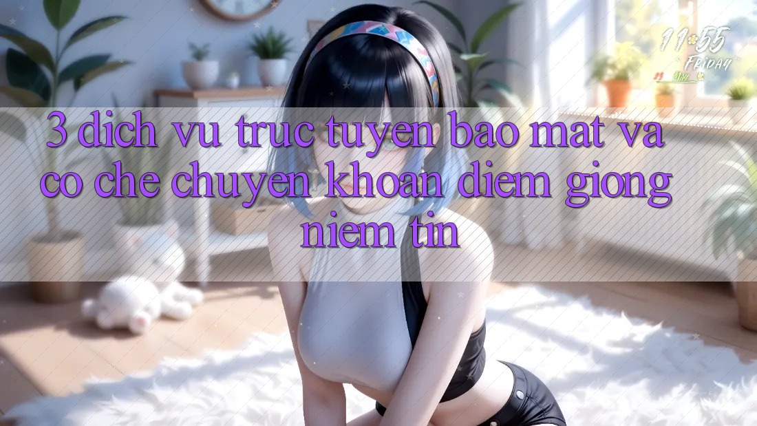 3. Dịch vụ trực tuyến Bảo Mật Và Cơ Chế Chuyển khoản: Điểm Giống Niềm Tin