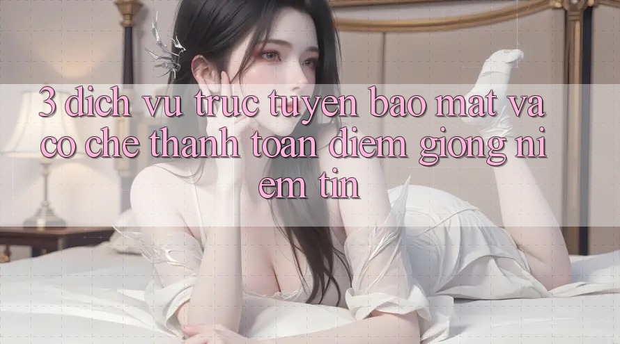 3. Dịch vụ trực tuyến Bảo Mật Và Cơ Chế Thanh toán: Điểm Giống Niềm Tin 3. Dịch vụ trực tuyến Bảo Mật Và Cơ Chế Thanh toán: Điểm Giống Niềm Tin