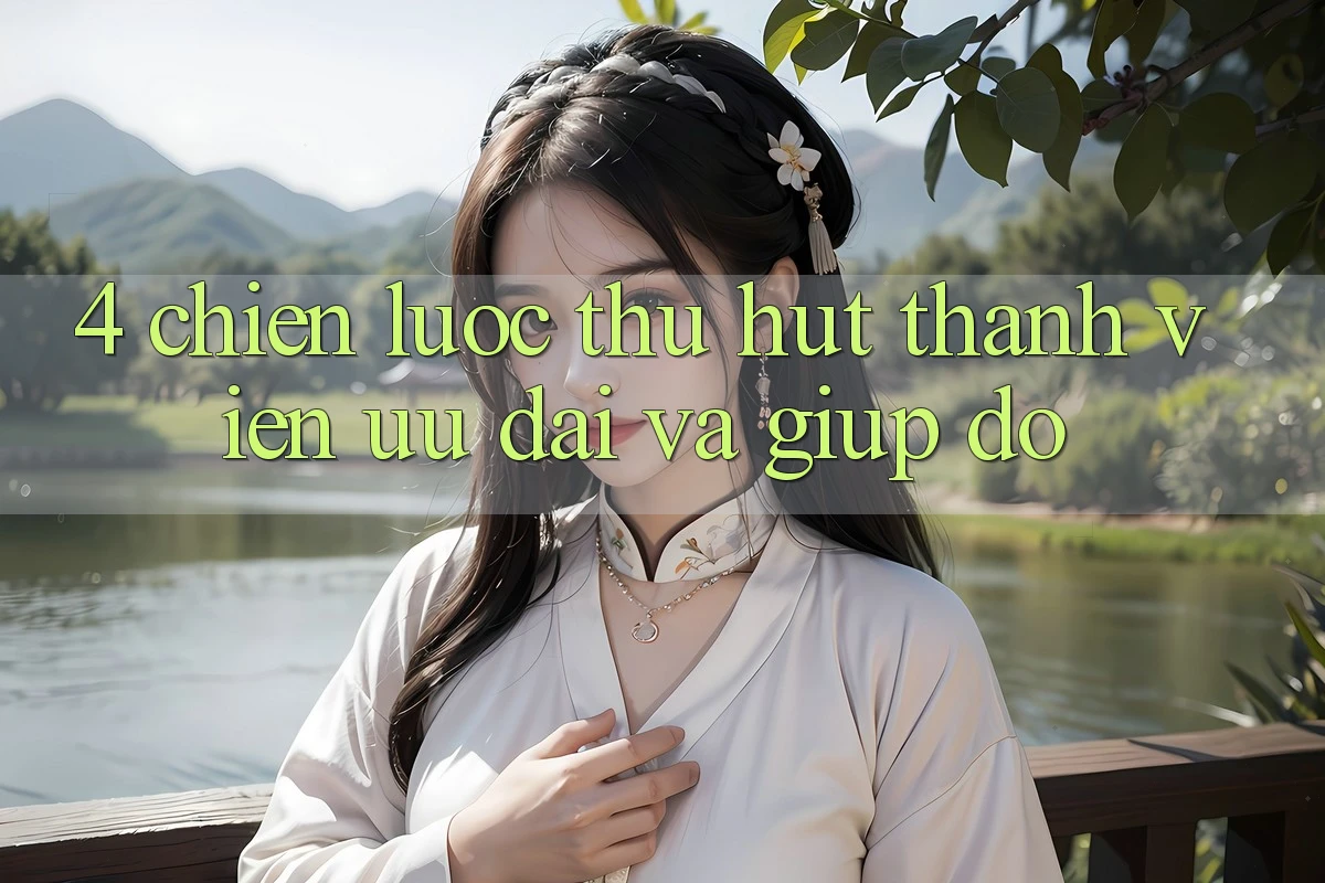 4. Chiến Lược Thu Hút Thành viên: Ưu Đãi Và Giúp đỡ