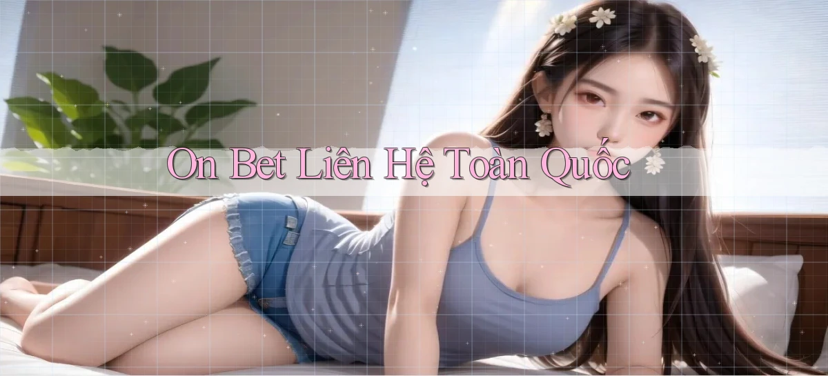 on bet liên hệ toàn quốc