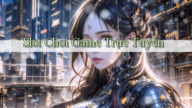 Slot Chơi game trực tuyến