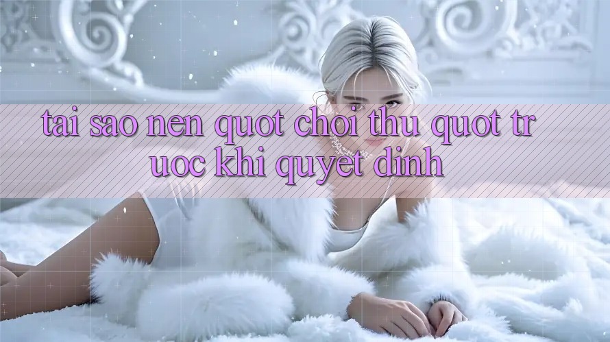 Tại Sao Nên " Chơi Thử" Trước Khi Quyết Định? Tại Sao Nên " Chơi Thử" Trước Khi Quyết Định?