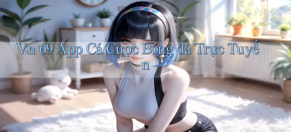 vn 69 app cá cược bóng đá trực tuyến