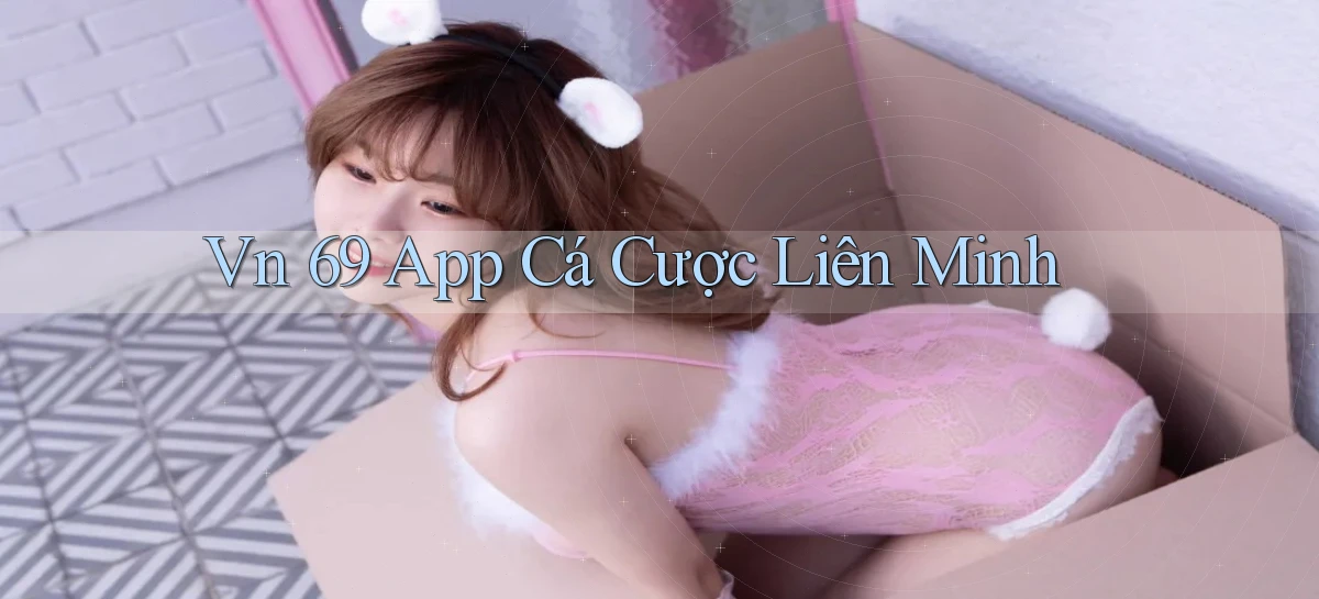 vn 69 app cá cược liên minh