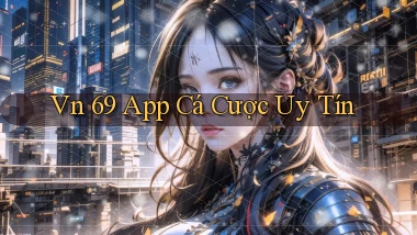 vn 69 app cá cược uy tín