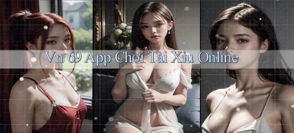 vn 69 app chơi tài xỉu online