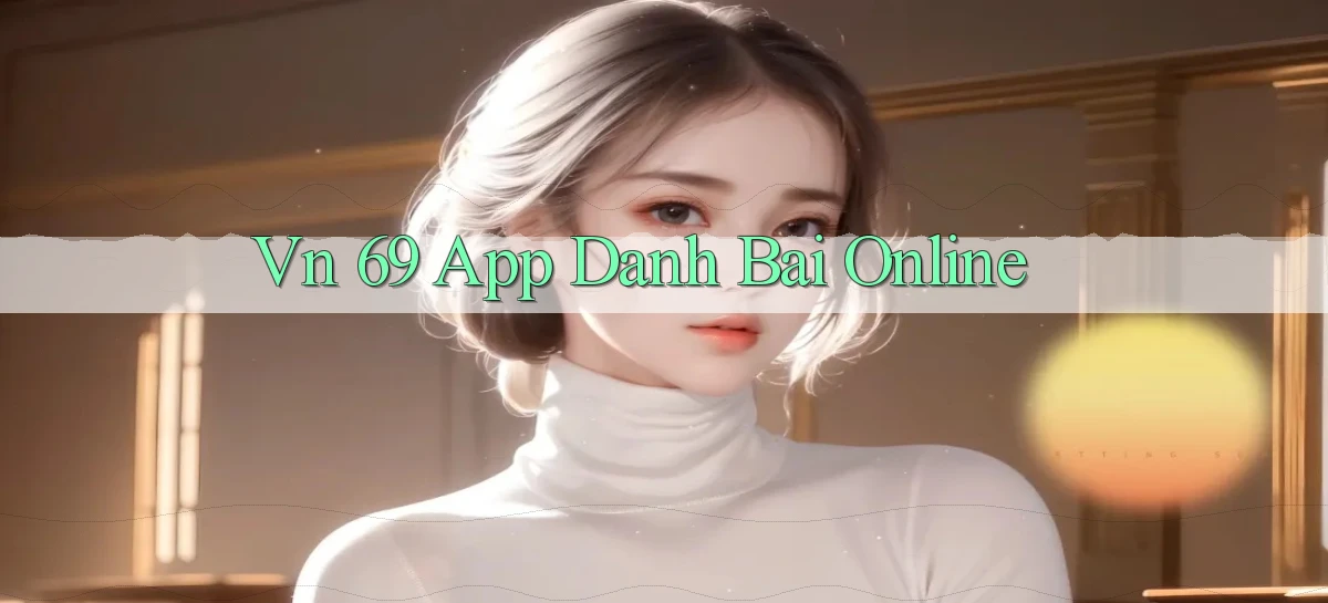 vn 69 app danh bai online