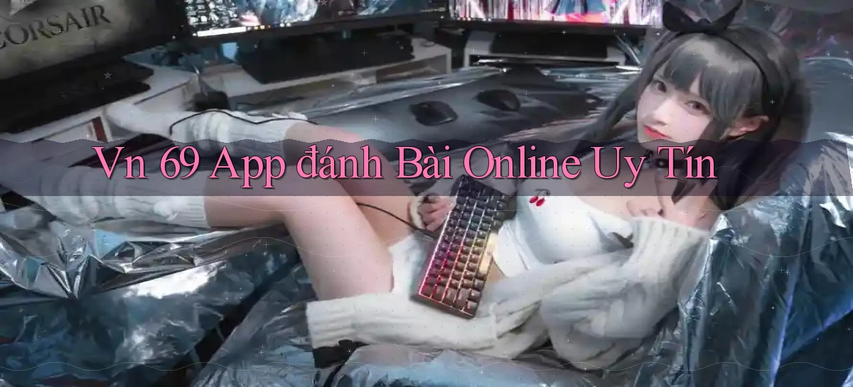 vn 69 app đánh bài online uy tín
