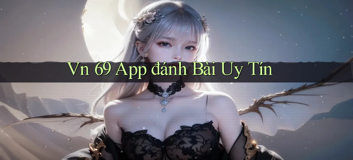 vn 69 app đánh bài uy tín