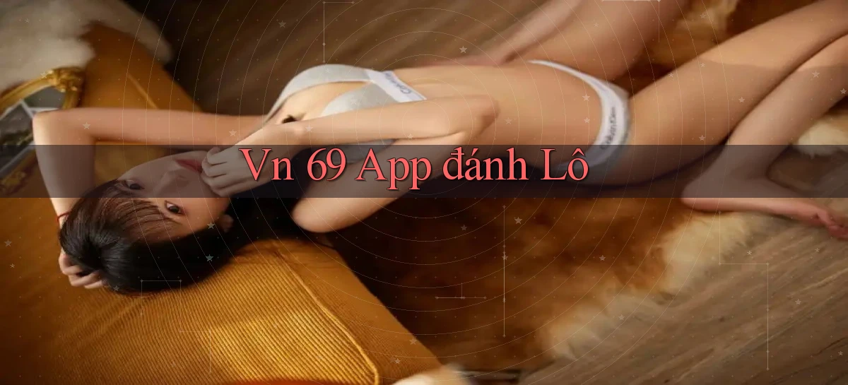 vn 69 app đánh lô