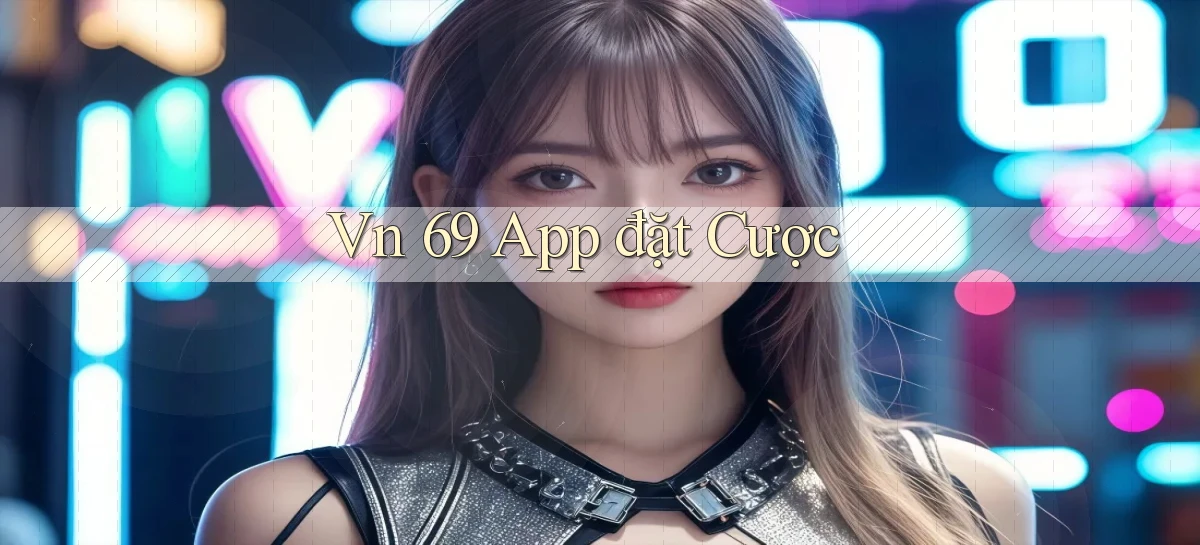 vn 69 app đặt cược