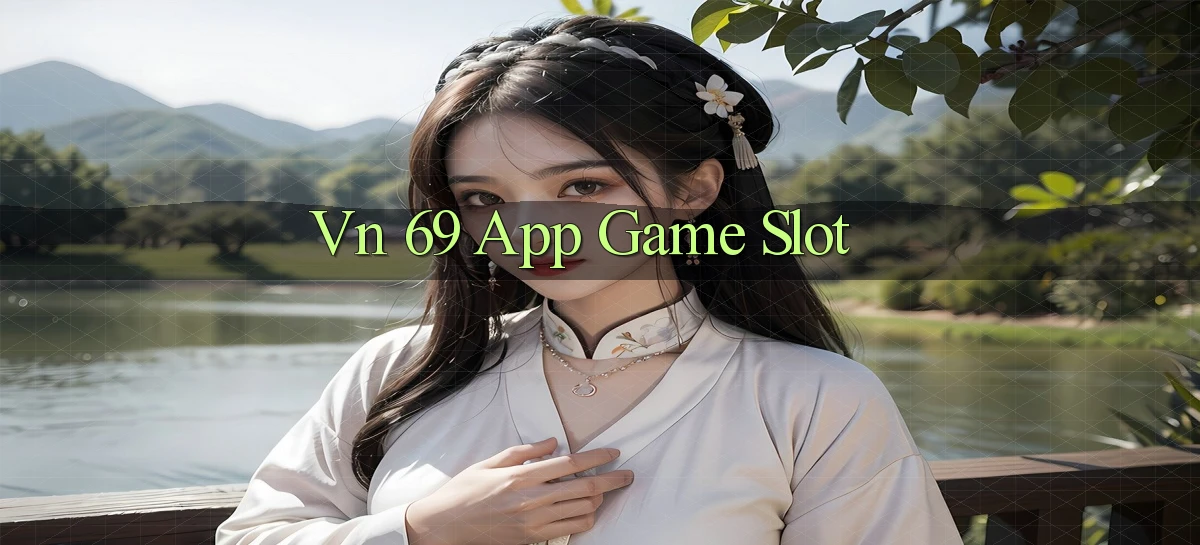 vn 69 app game slot