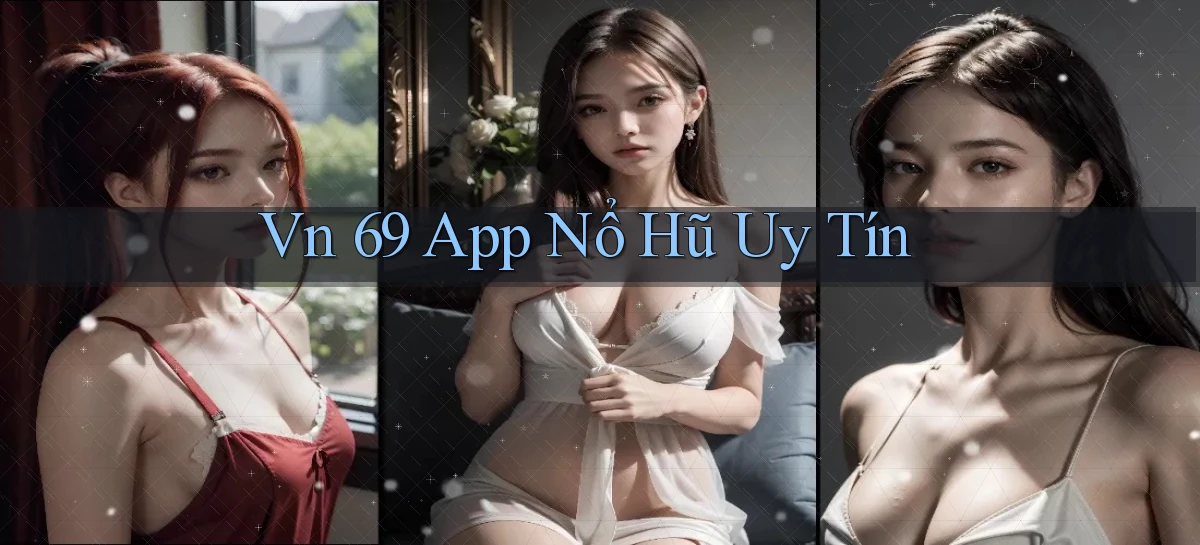 vn 69 app nổ hủ uy tín