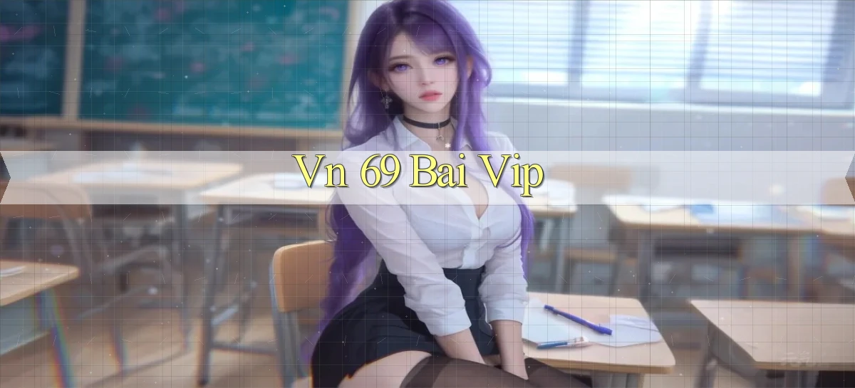 vn 69 bài vip