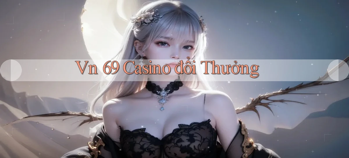 vn 69 casino đổi thưởng