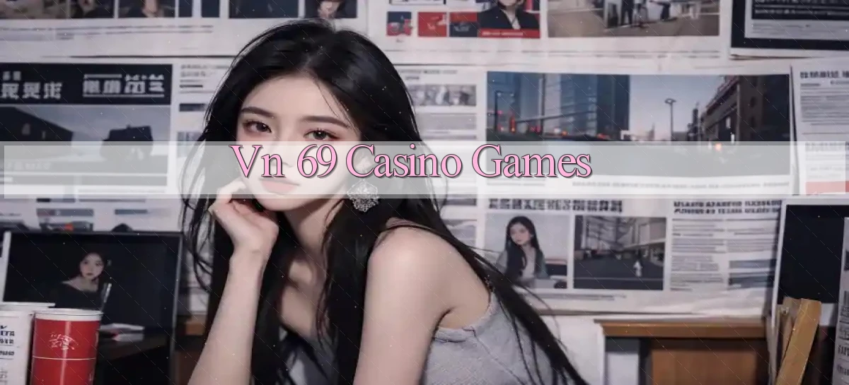 vn 69 casino games
