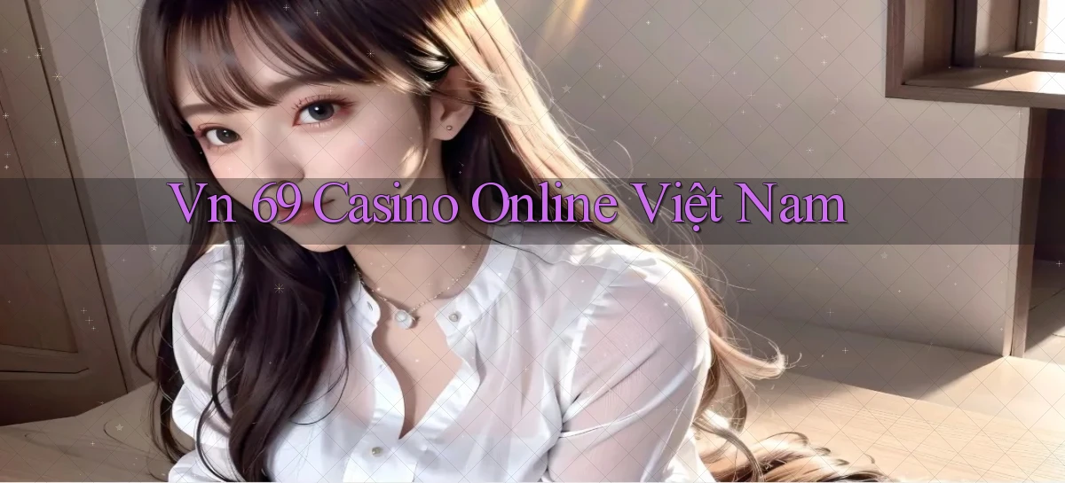 vn 69 casino online việt nam