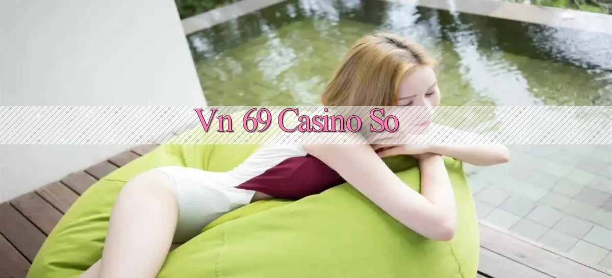 vn 69 casino so