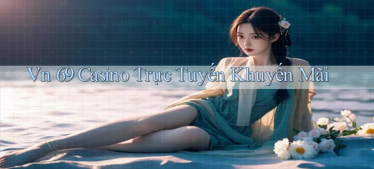 vn 69 casino trực tuyến khuyến mãi