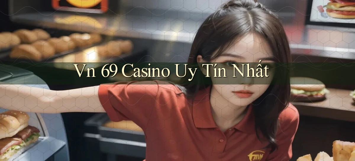 vn 69 casino uy tín nhất