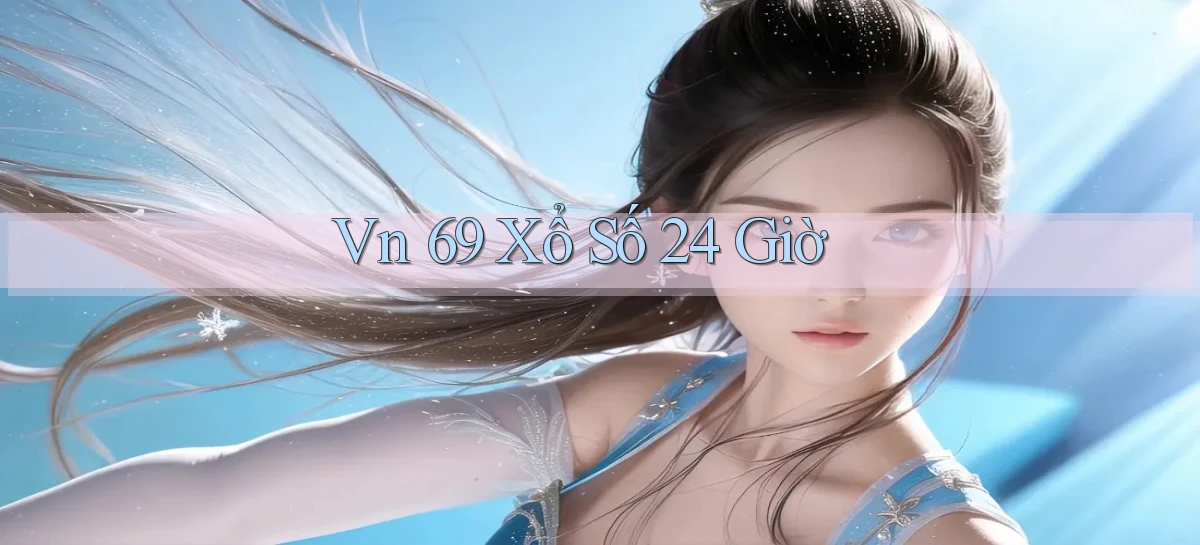 vn 69 xổ số 24 giờ